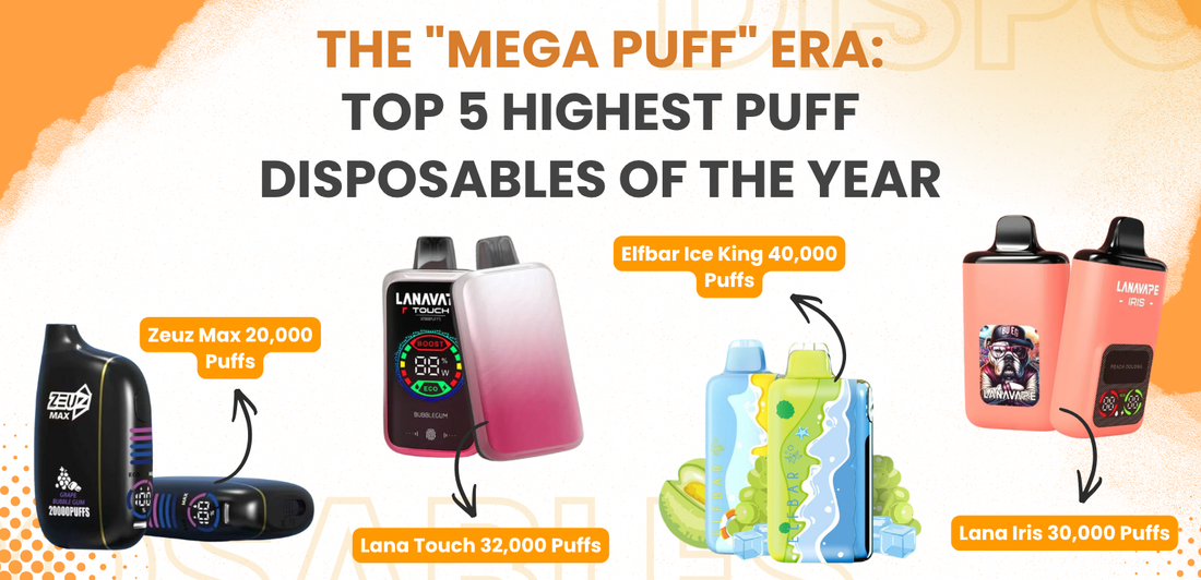 The "Mega Puff" Era: Top 5 Highest Puff Disposables of the Year