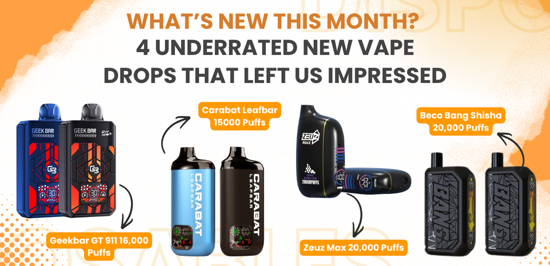 What’s New This Month? 4 Underrated New Vape Drops That Left Us Impressed