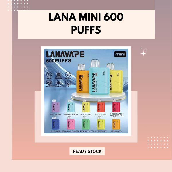 Lana Mini 600 Puffs disposable vape pods lineup showcasing colorful flavor options including Mineral Water and Iced Mango with mesh coil and child lock features.