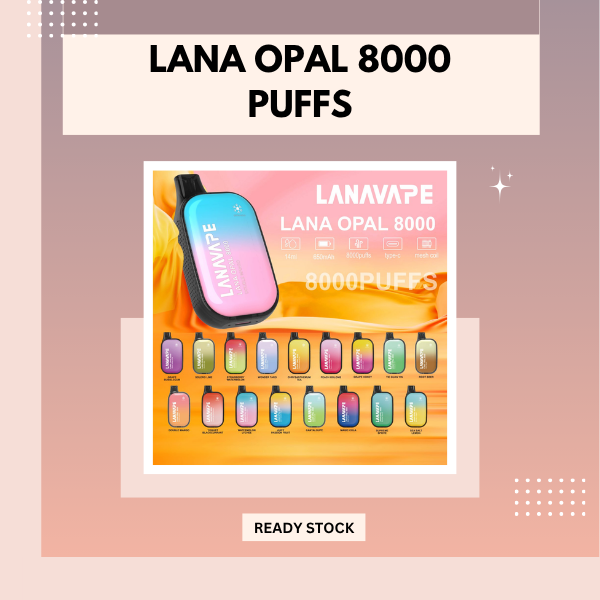 Lana Opal 8000 Puffs disposable vape device showing the sleek gradient design and flavor options.