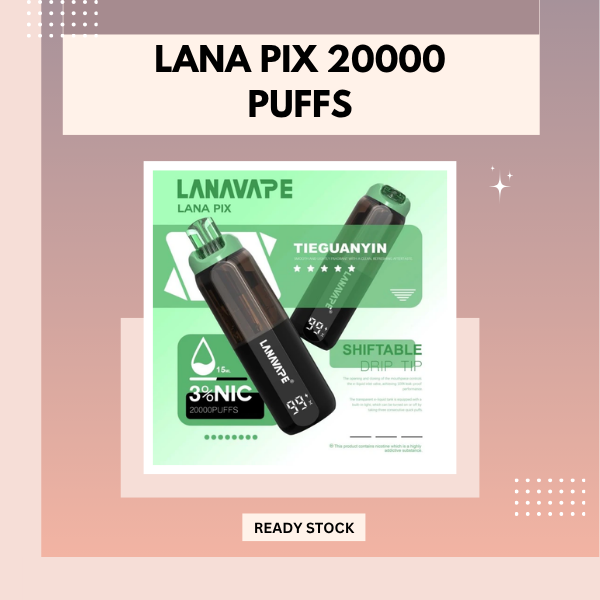 Lana Pix 20000 Puffs Disposable Vape Device Close Up