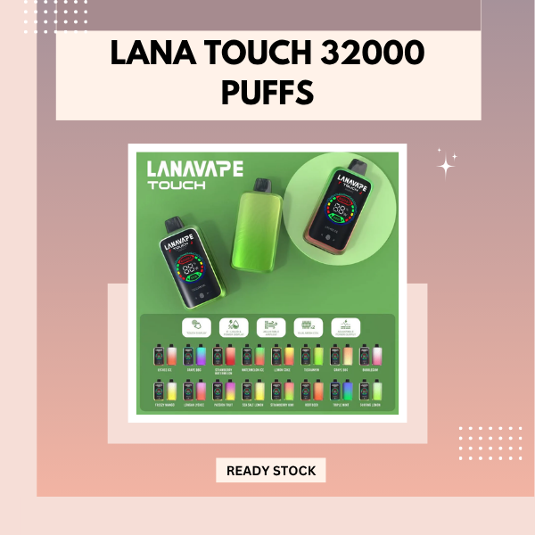 Lana Touch 32000 Puffs disposable vape featuring an interactive smart touch screen display showing battery life.
